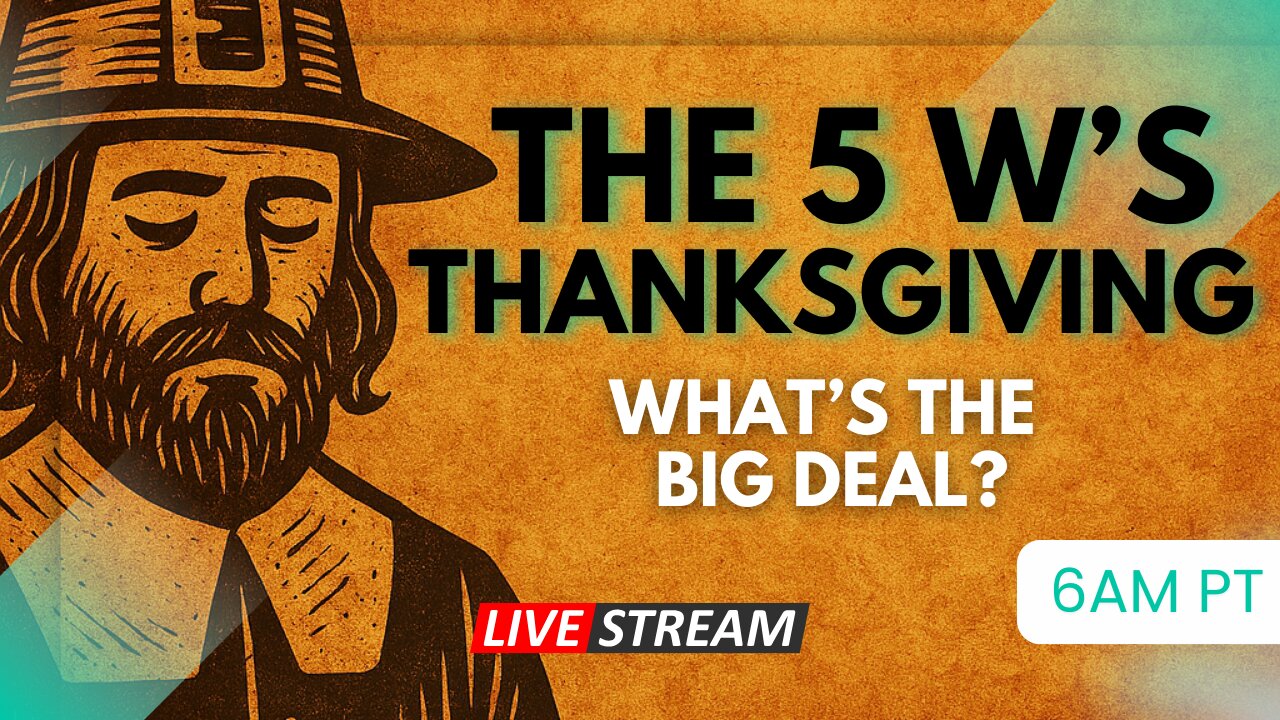 WHO WHAT WHEN WHERE WHY: THANKSGIVING Livestream