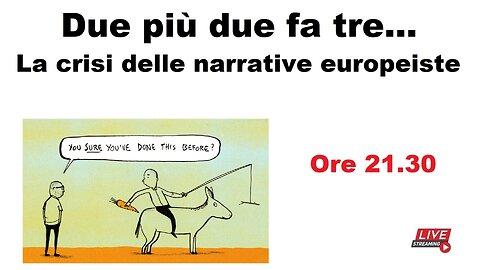 Due più due fa tre... La crisi delle narrative europeiste