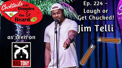 Laugh or Get Chucked! ~ Jim Telli | Ep. 224