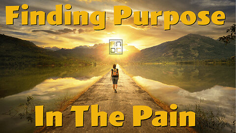 Finding Purpose in the Pain