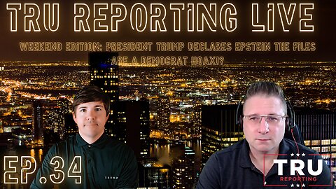 The Weekend Edition: ep.34 President Trump Declares Epstein The Files Are A Democrat Hoax!?