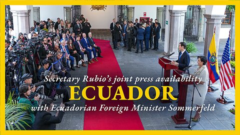 Secretary Rubio joint press availability with Ecuadorian Foreign Minister Sommerfeld