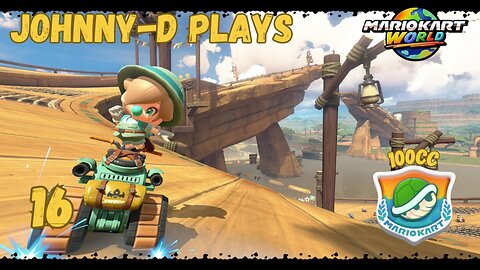 Johnny-D Plays: Mario Kart World (16) | 100cc Shell Cup