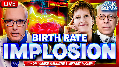NEW STUDY: Why Birth Rate Implosion Began In 2022 – And Not Just In The USA w/ Dr. Vibeke Manniche & Jeffrey Tucker – Ask Dr. Drew