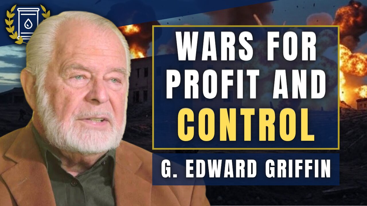 'Forever Wars' Engineered to Divide and PROFIT - 'We Need to WAKE UP': G. Edward Griffin