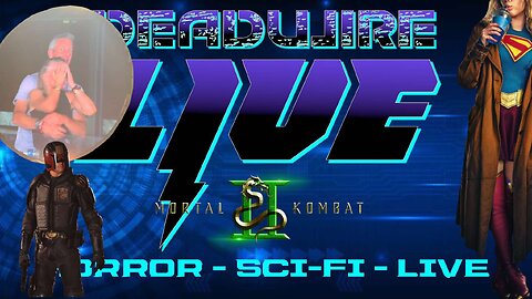 Dead Wire Live! Stream # 73 - Mortal Kombat 2, Dredd Reboot and More!