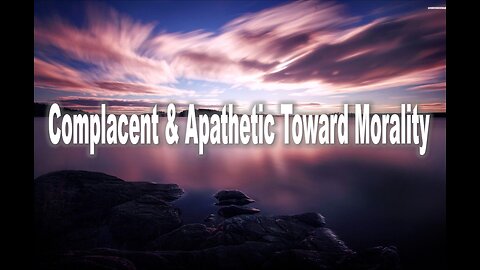 Complacent & Apathetic Toward Morality - John 3:16 C.M. Sunday Morning Service LIVE Stream 7/27/2025