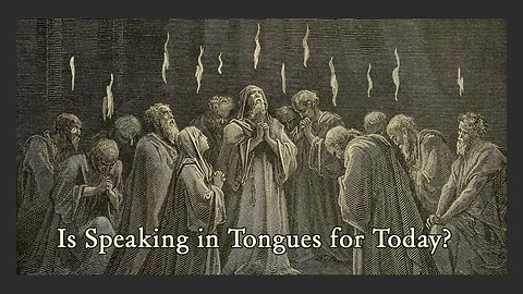 Is Speaking in Tongues for Today?