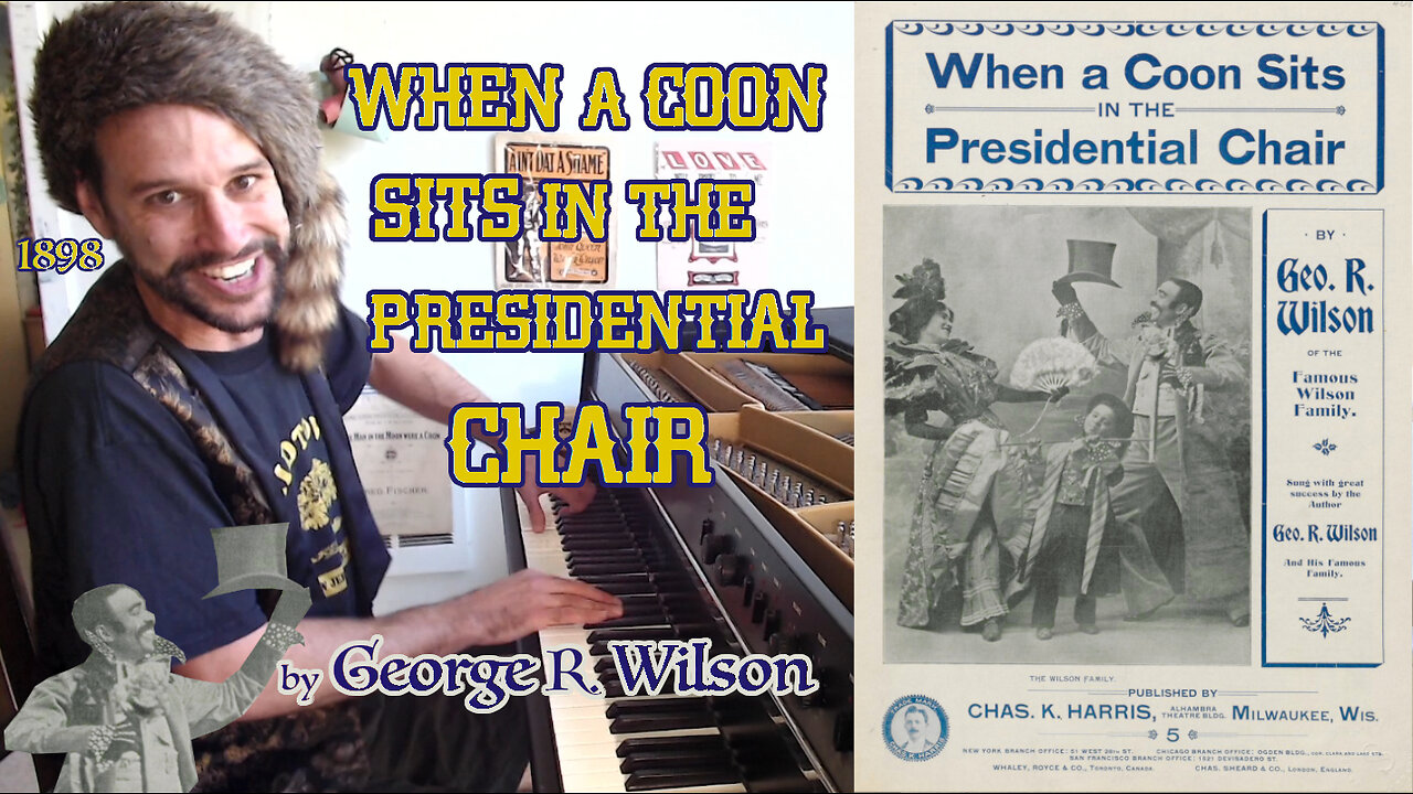 When a Coon Sits in the Presidential Chair (1898) George R. Wilson