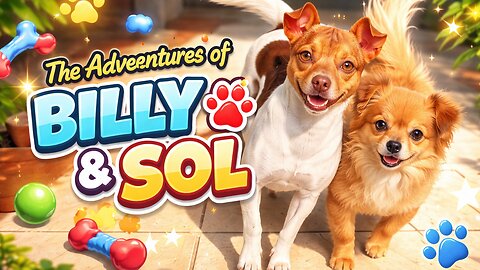 The Hilarious Adventures of Billy and Sol: Dog Antics 2026