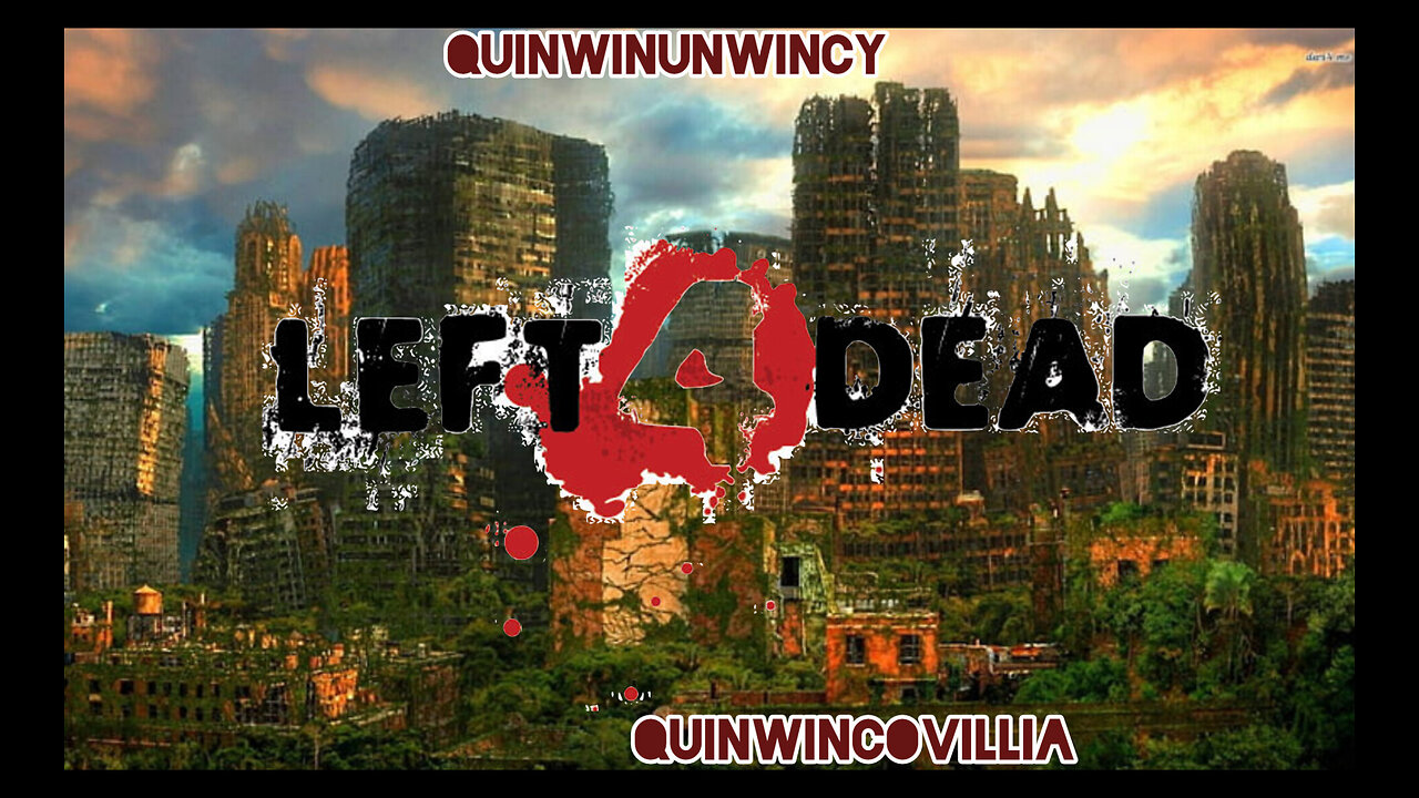 ©•QuinwinunwincyQuincovillian•® •(Left4DeadTrigger)•™ˌɛntərˈteɪnɪŋ•℠