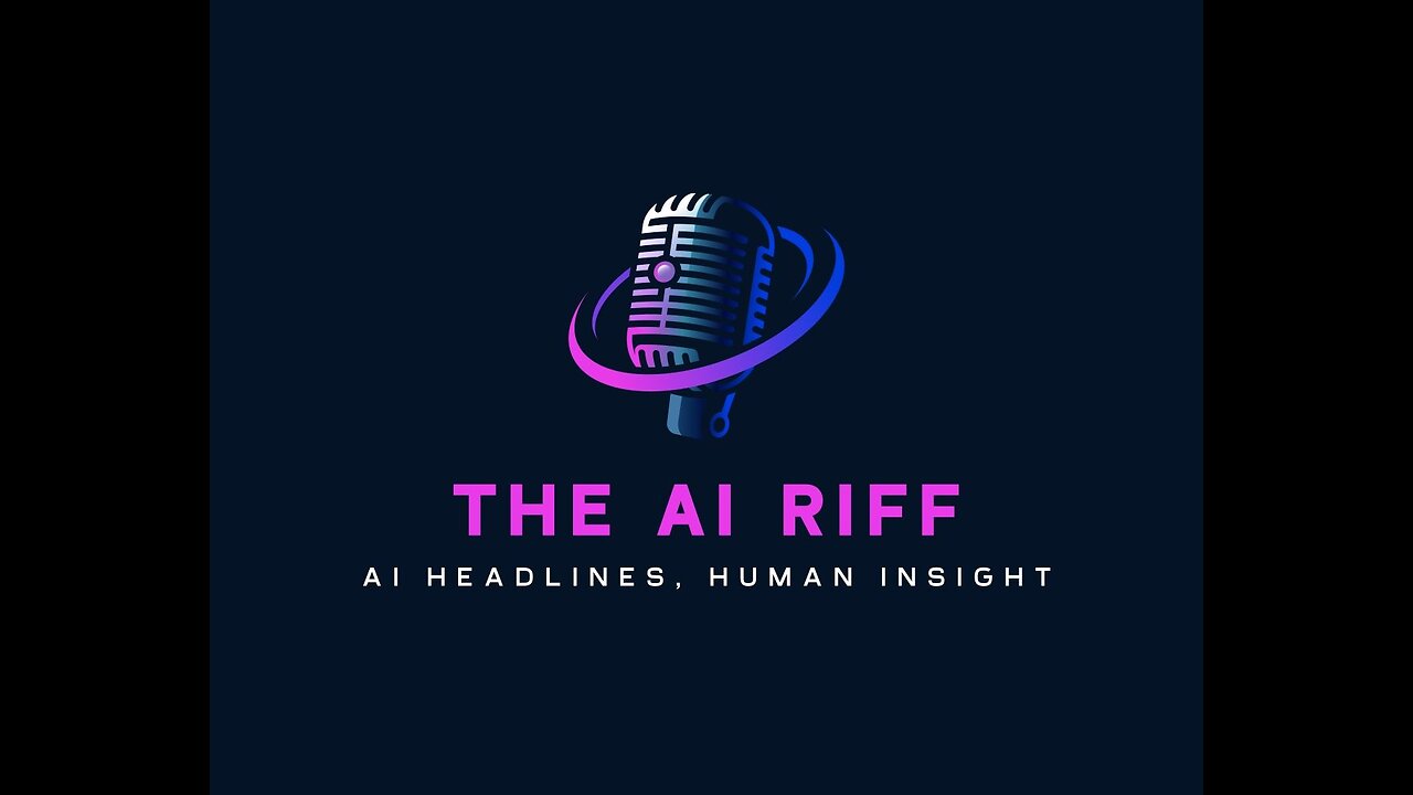 The AI Riff (Ep 13)
