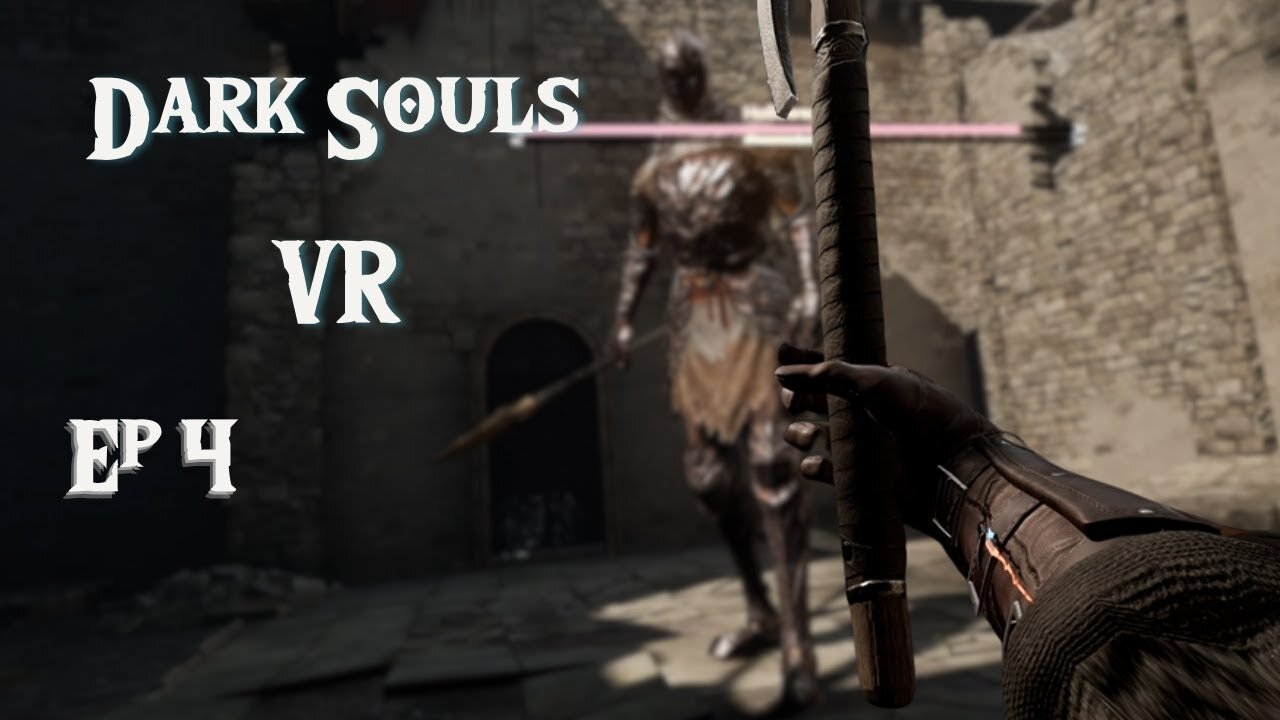Lets play Dark Souls VR | Episode 4: Another Door Opens