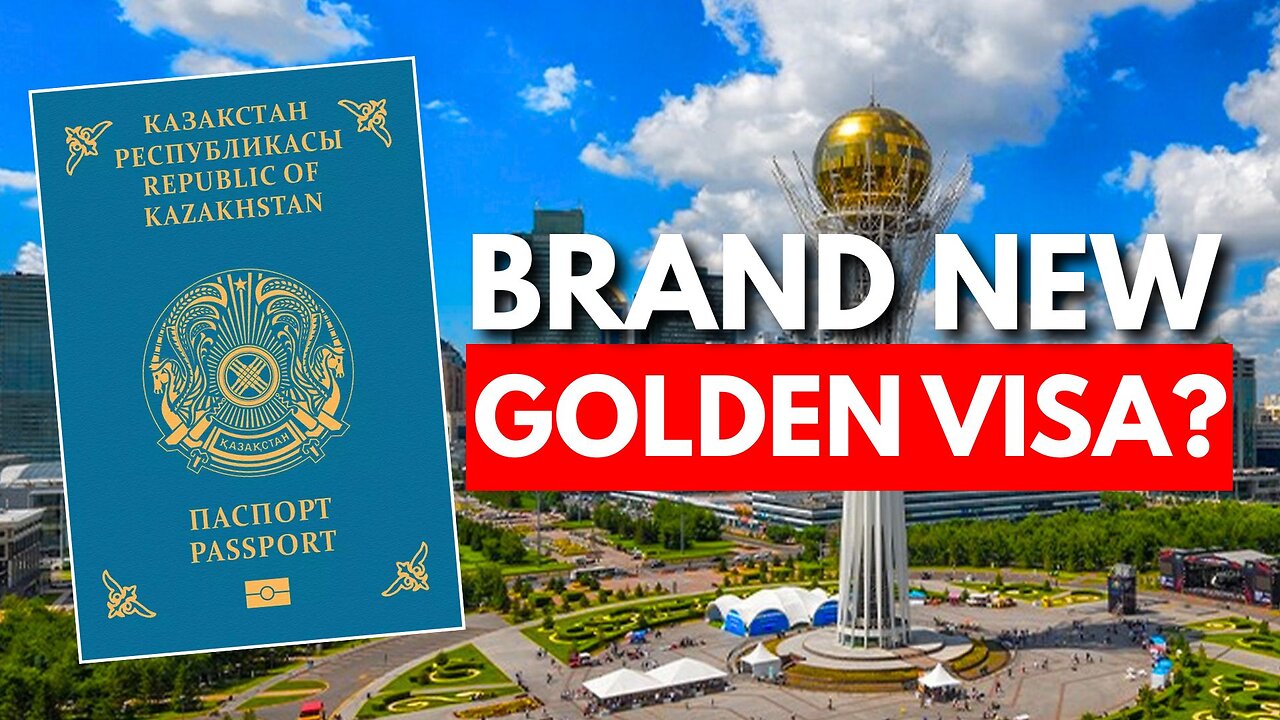 BREAKING: Kazakhstan Launches Golden Visa Programme