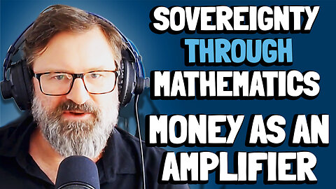 Money as an Amplifier | Sovereignty Through Mathematics Chapter 9 | Bitcoin Infinity Academy #10