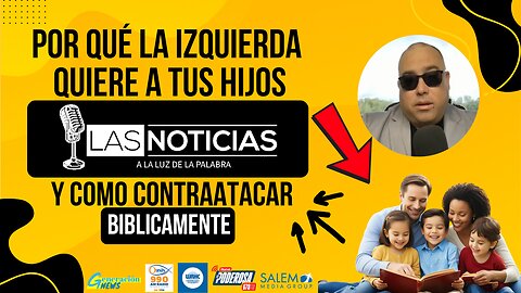 Por qué la Izquierda quiere a tus hijos y cómo contraatacar bíblicamente.
