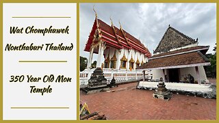 Wat Chomphuwek วัดชมภูเวก - Historic 350 Year Old Mon Temple - Nonthaburi Thailand 2025
