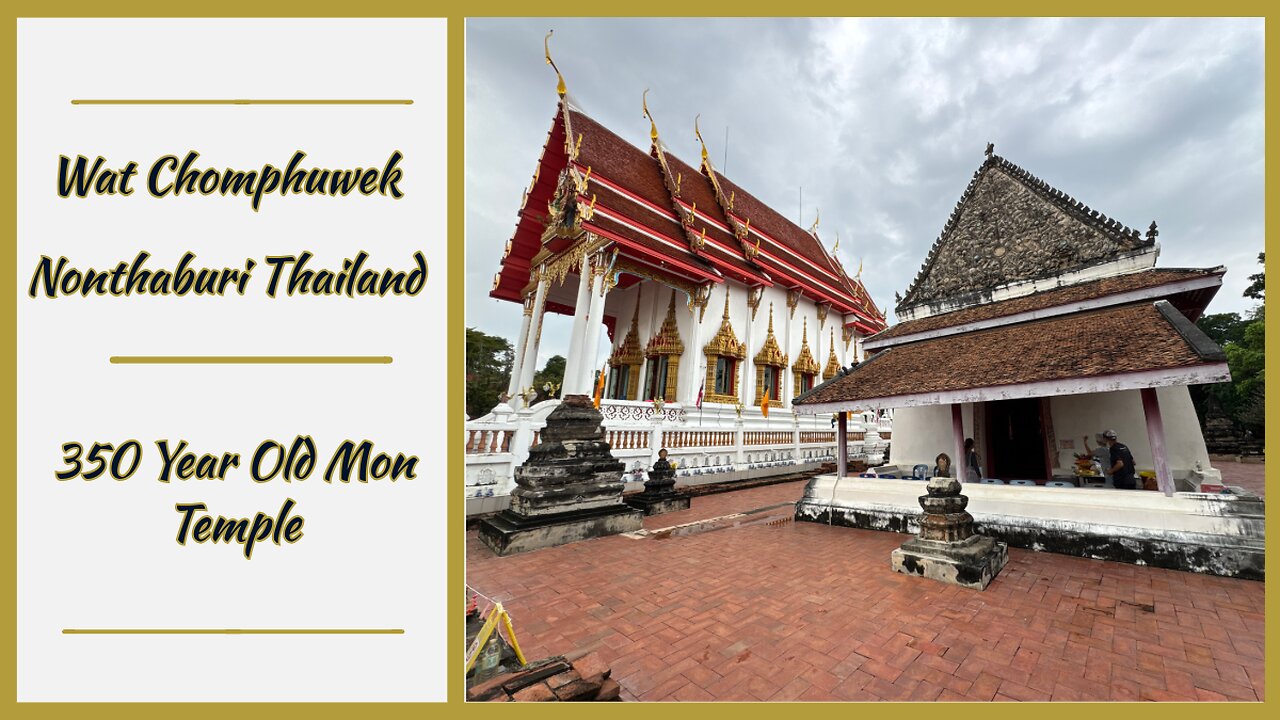 Wat Chomphuwek วัดชมภูเวก - Historic 350 Year Old Mon Temple - Nonthaburi Thailand 2025