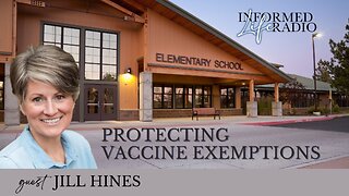 Informed Life Radio 08-08-25 Protecting Vaccine Exemptions