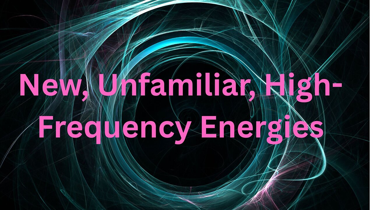 New, Unfamiliar, High-Frequency Energies ∞The 9D Arcturian Council