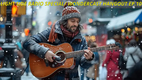 LIGHT SIDE RADIO SPECIAL/ WONDERCAST HANGOUT EP.10