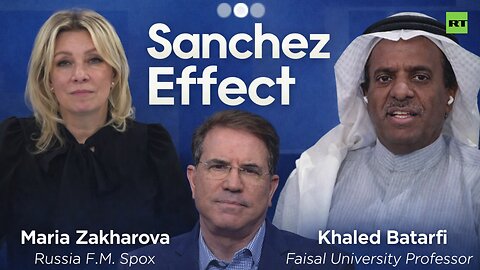 Sanchez Effect | Maria Zakharova, Russian Foreign Ministry Spokeswoman