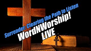 Surrender: Clear Path to Listen - Wed WordNWorship LIVE! B2T Ministries. Nov 5, 2025