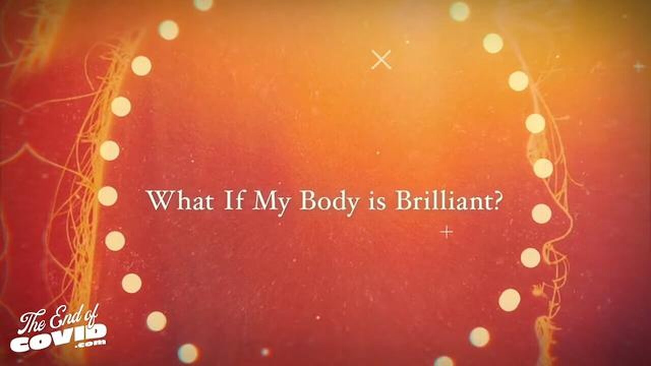What If My Body is Brilliant?
