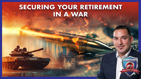 SCRIPTURES AND WALLSTREET - SECURING YOUR RETIREMENT IN A WAR