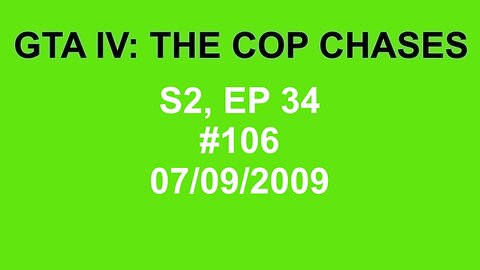 GTA IV: The Cop Chase S2 E34
