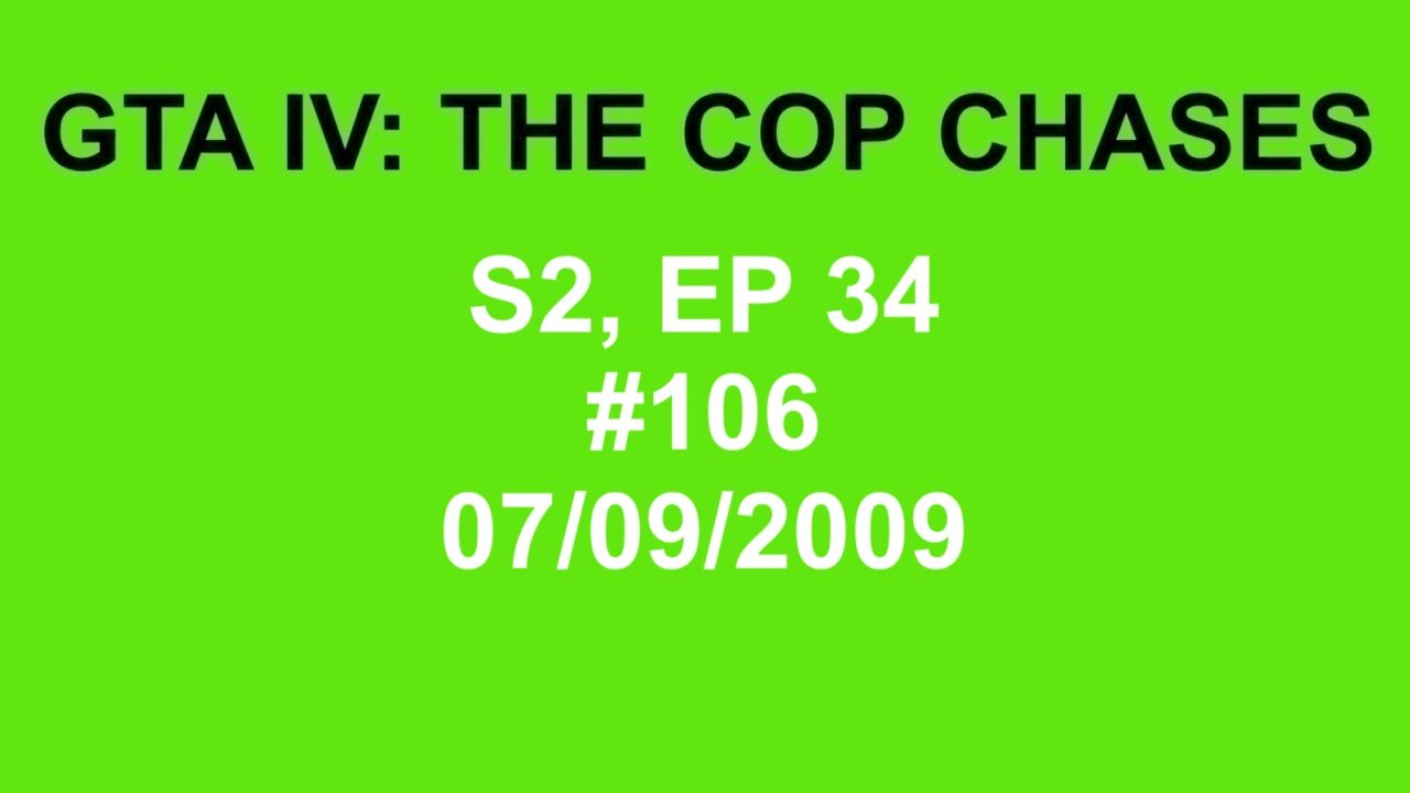 GTA IV: The Cop Chase S2 E34