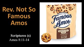 Rev Not So Famous Amos by Pastor Rick