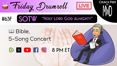 🥁 #63F 📖Bible: "Holy Lord God Almighty" | Church Prep w/ MWD