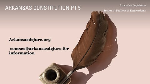 Arkansas Constitution Pt 5: Petitions & Referendums