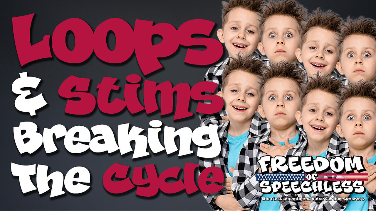 Freedom of Speechless | Breaking the Cycle: Why Loops & Stims Happen in Autism