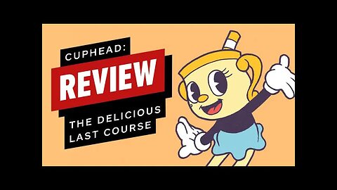 Cuphead - The Delicious Last Course Review