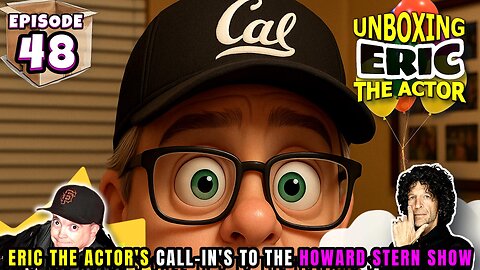 ERIC THE ACTOR CALL BREAKDOWN (EP#48) - UNBOXING ERIC - CALLS TO THE HOWARDSTERN SHOW - AFTER BMP!