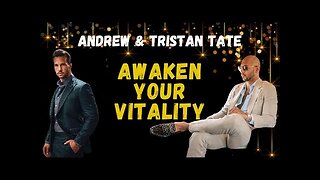 Andrew Tate & Tristan Tate - Awaken Your Vitality (Motivational Speech)