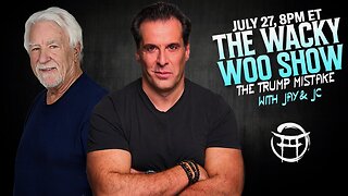 🌀 THE WACKY WOO SHOW THE TRUMP MISTAKE with JAY & JC - JULY 27, 2025