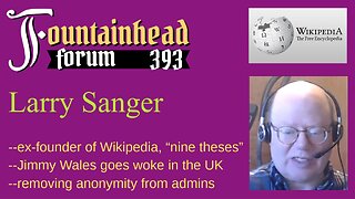 FF-393: Larry Sanger on Wikipedia and how to fix it