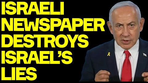 This Massive ISRAEL LIE DESTROYED - By Israeli Newspaper