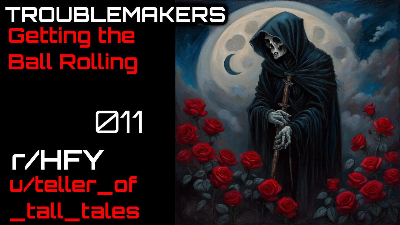 Troublemakers 011: Getting the Ball Rolling (r/HFY Narration) by teller_of_tall_tales