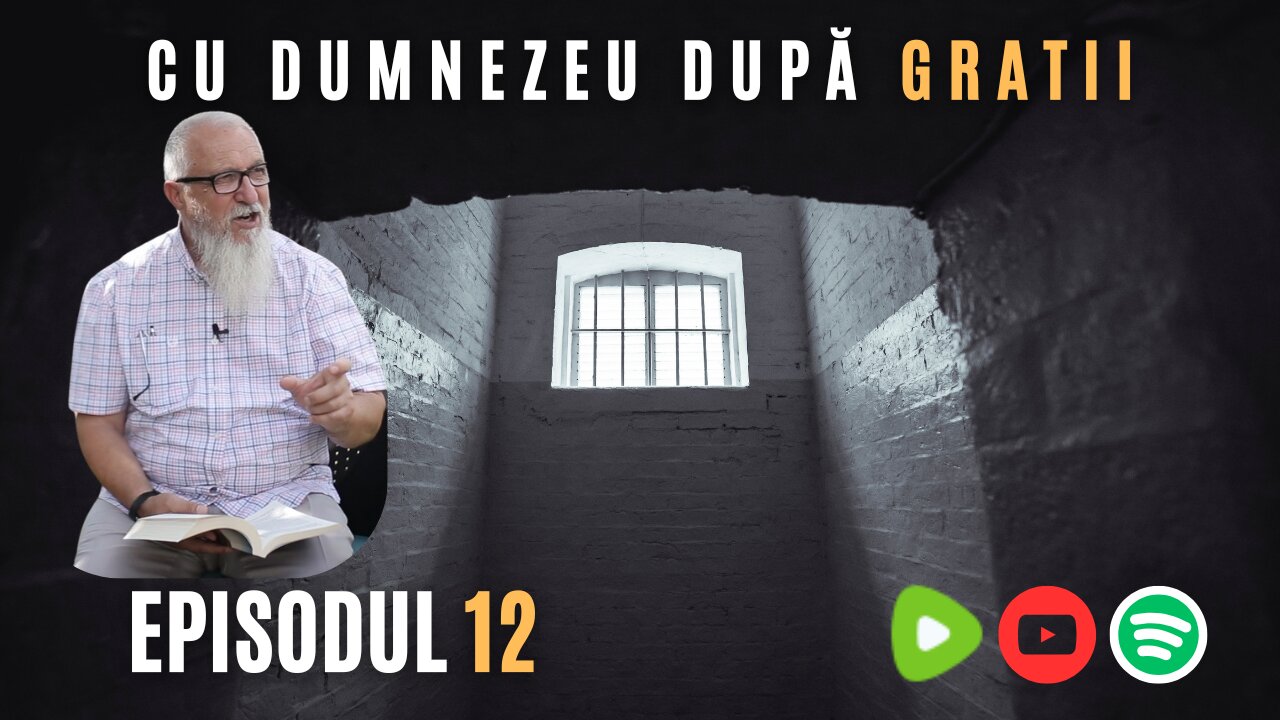 CU DUMNEZEU DUPĂ GRATII | EP 12 | VIOREL LUPU