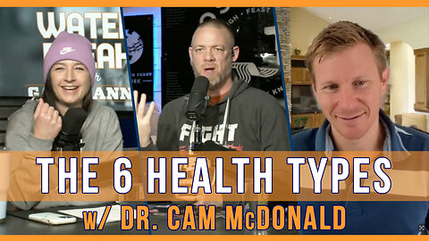 Deep Dive Into The 6 Health Types w/ Dr. Cam McDonald