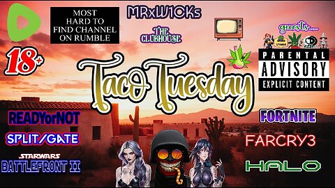 (MRxW1CK's) TacoTuesday
