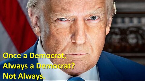 Once a Democrat, Always a Democrat?