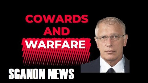 DOUG CASEY - Cowards and Warfare - SGANON NEWS