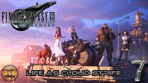 Final Fantasy VII Remake. Life As Cloud Strife. Episode 7