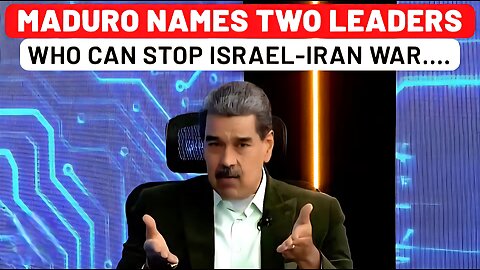 Not Trump, Venezuela’s Maduro Says Only These Two Leaders Can Stop Israel-Iran War