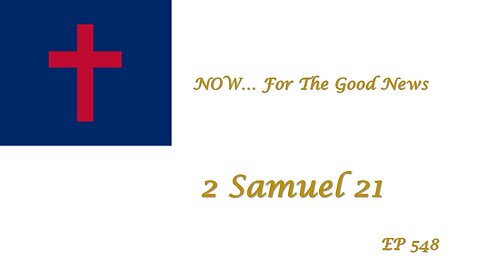 NOW...For The Good News, EP548